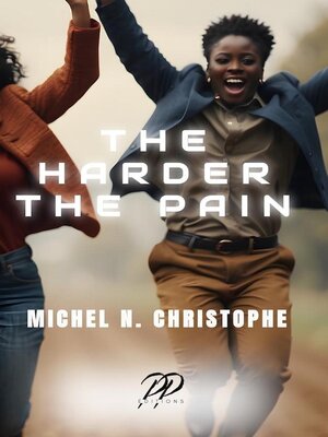 cover image of The Harder the Pain